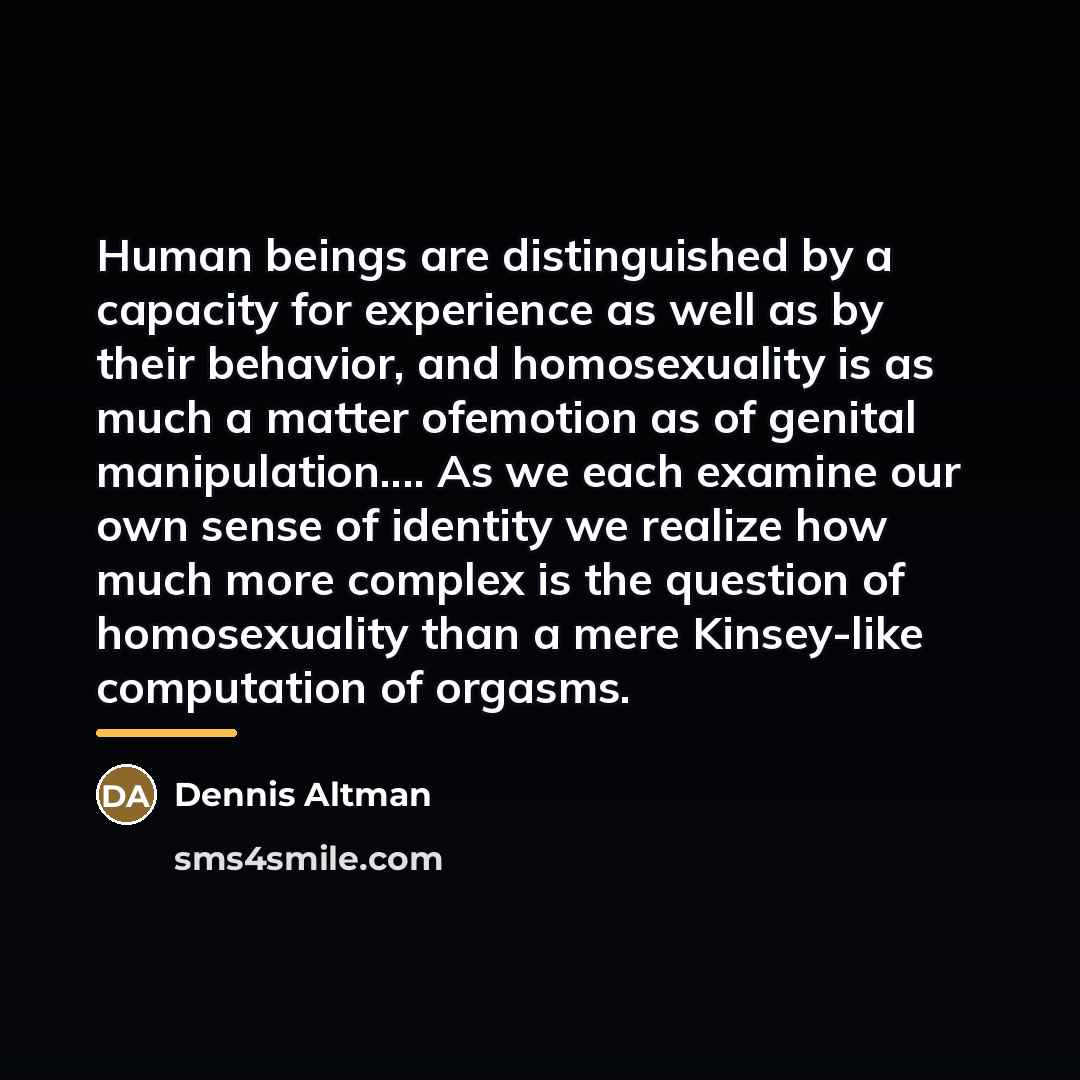 “Human beings are distinguished by a capacity for experience as…” quote by Dennis Altman
