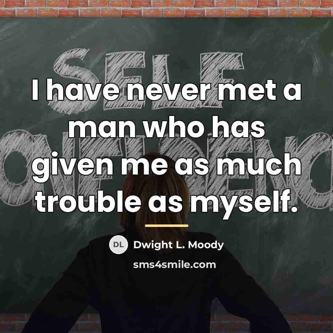 “I have never met a man who has given me…” quote by Dwight L. Moody