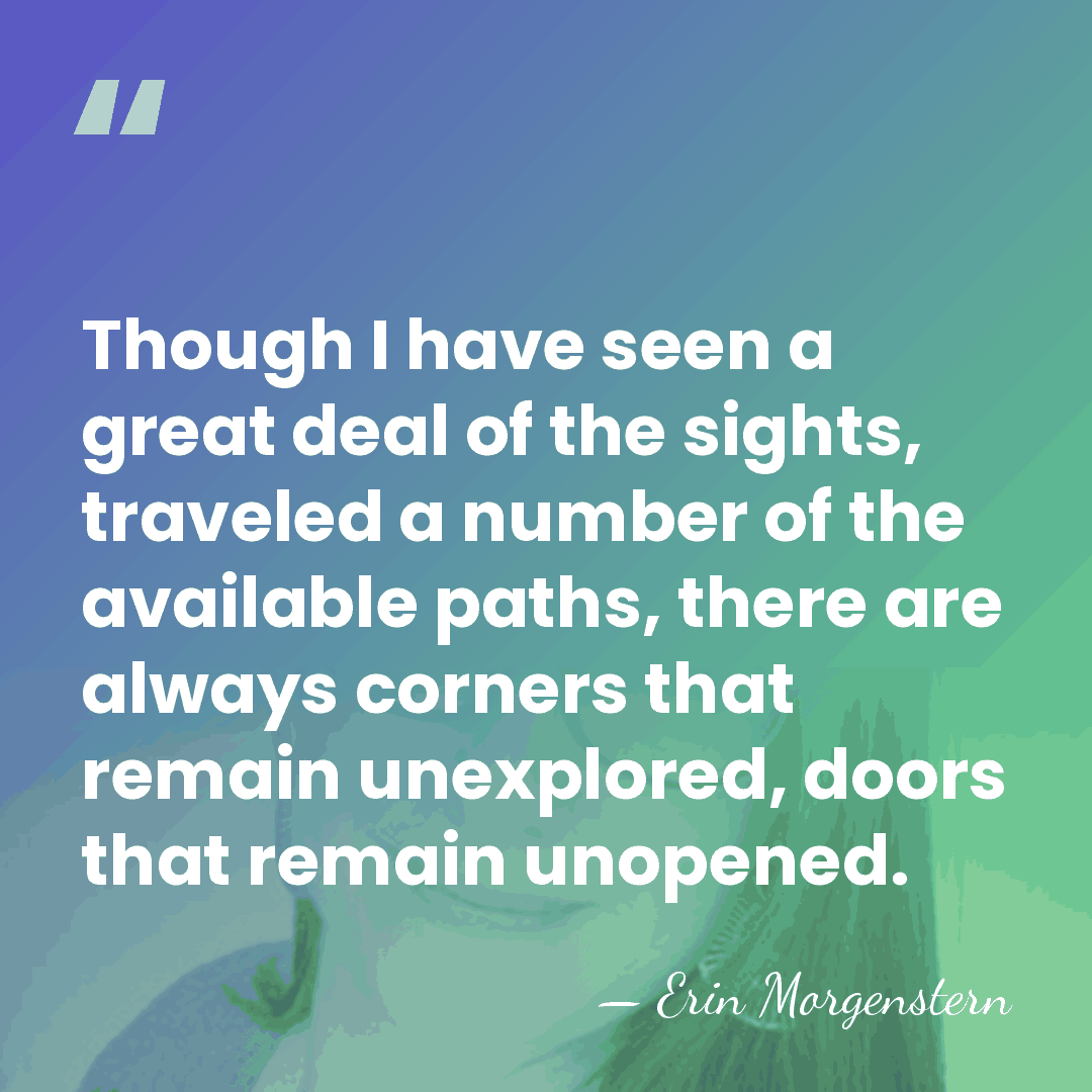 Though I have seen a great deal of the sights, traveled a&hellip; - Erin Morgenstern