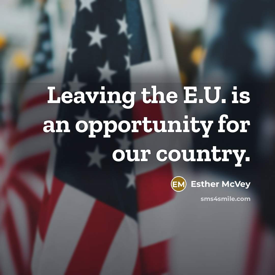 “Leaving the E.U. is an opportunity for our country.…” quote by Esther McVey