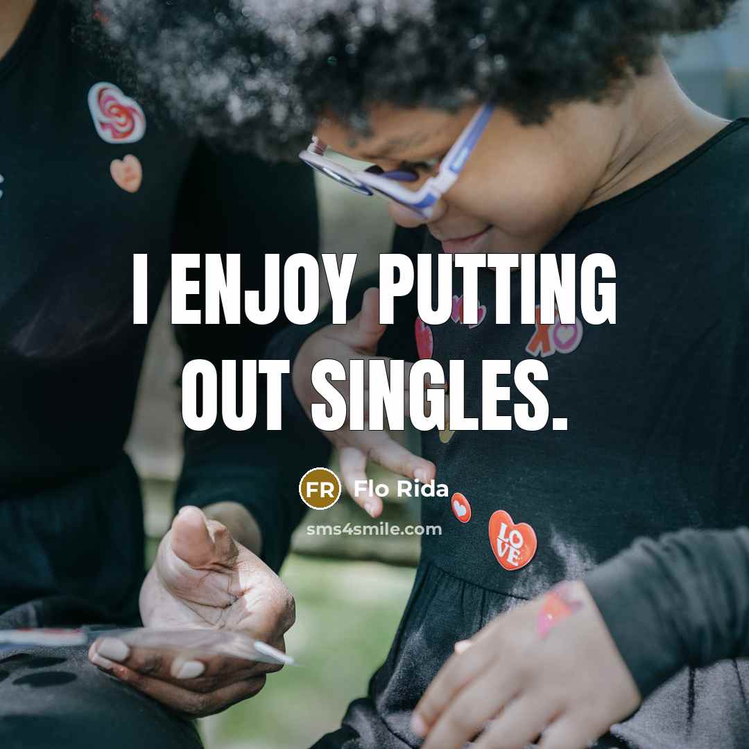 “I enjoy putting out singles.…” quote by Flo Rida