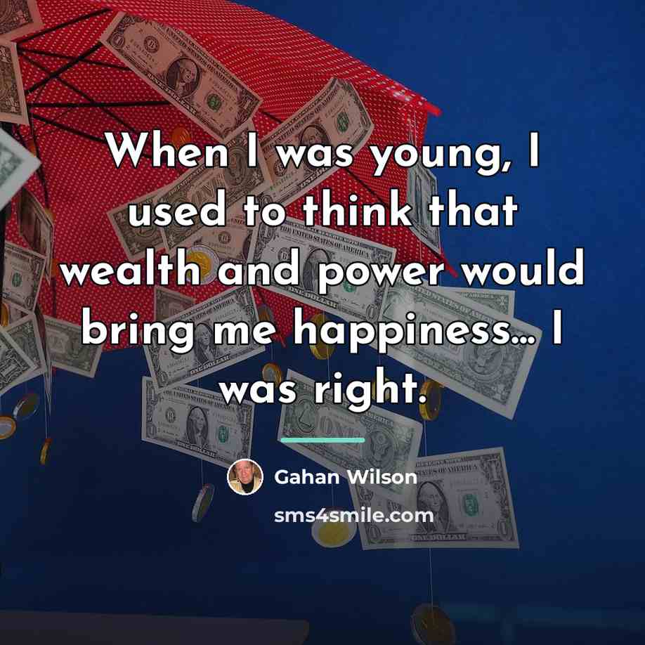 “When I was young, I used to think that wealth…” quote by Gahan Wilson