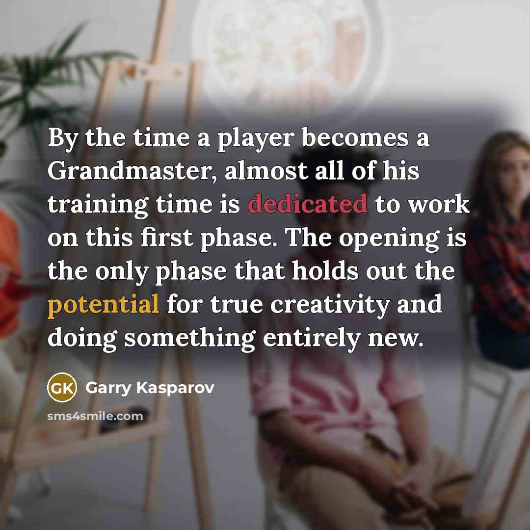 “By the time a player becomes a Grandmaster, almost all…” quote by Garry Kasparov