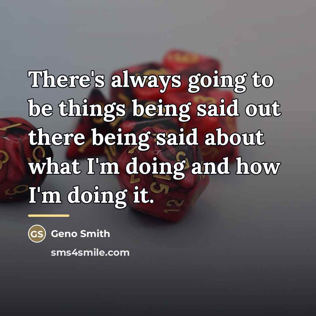 “There's always going to be things being said out there…” quote by Geno Smith