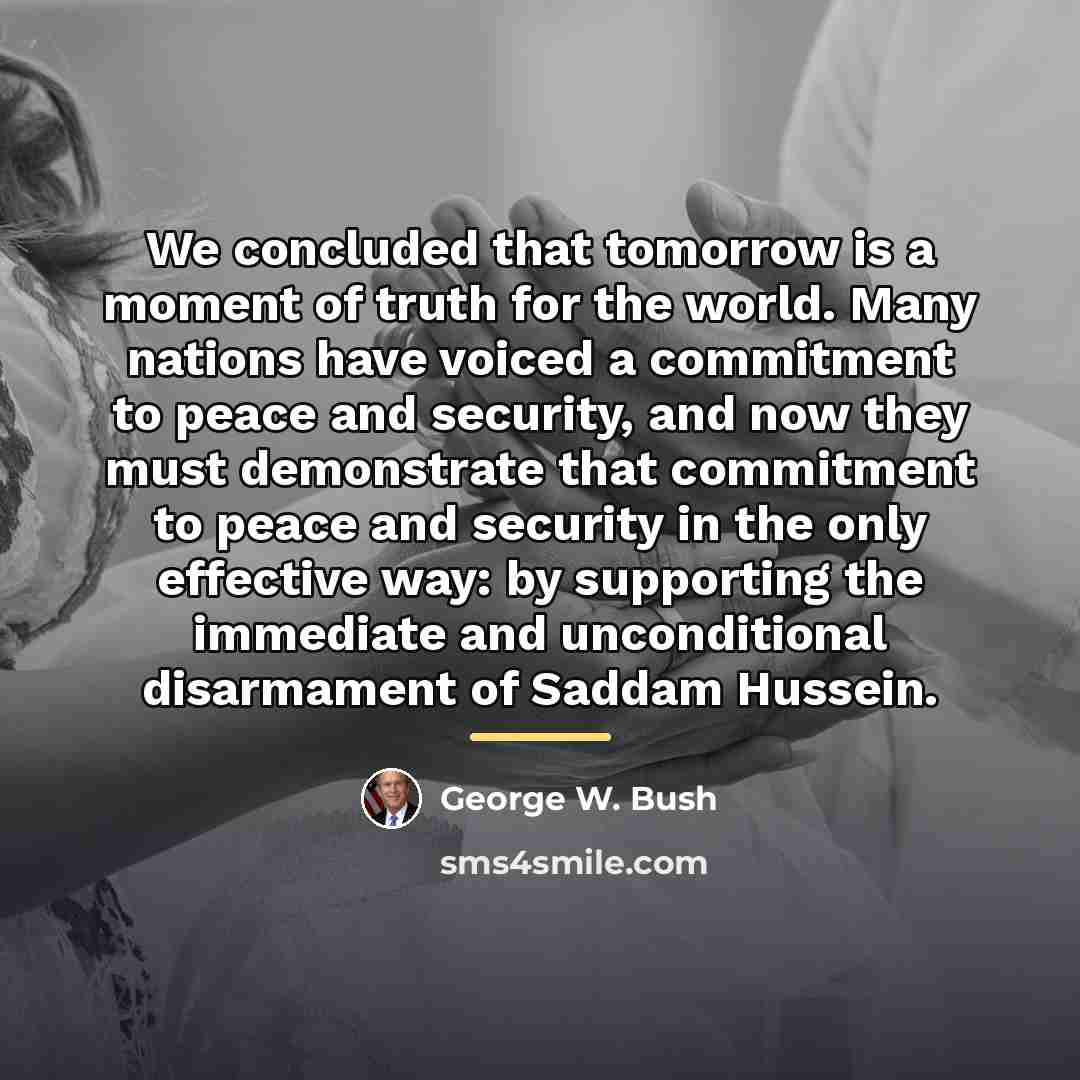 “We concluded that tomorrow is a moment of truth for…” quote by George W. Bush
