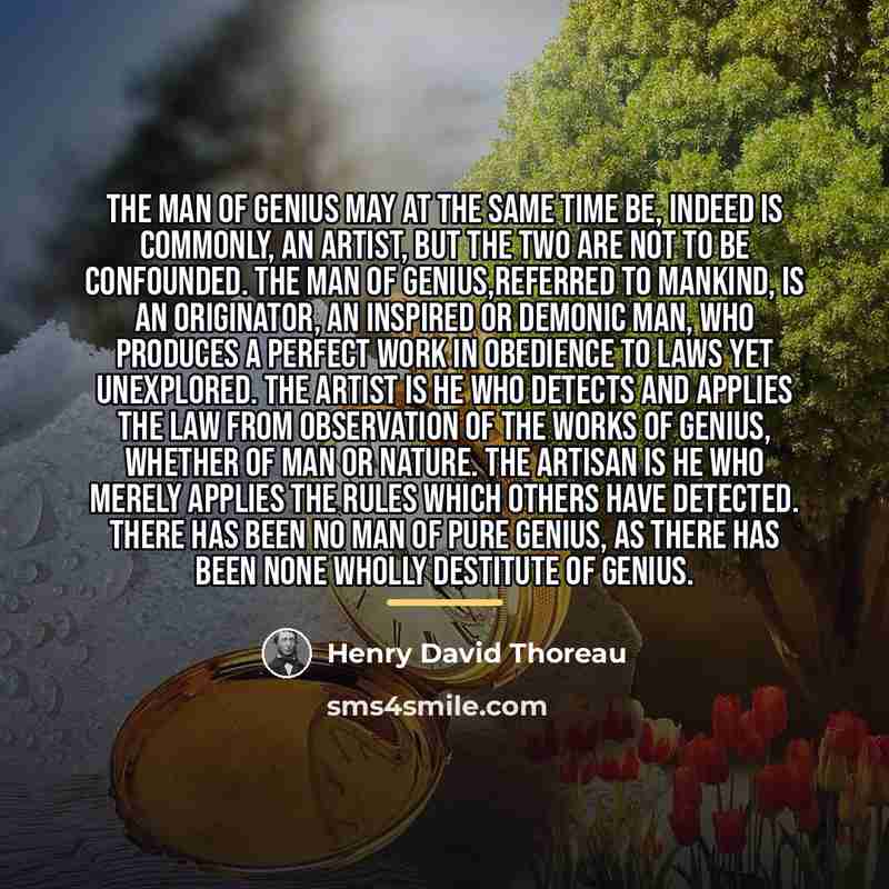 “The Man of Genius may at the same time be,…” quote by Henry David Thoreau