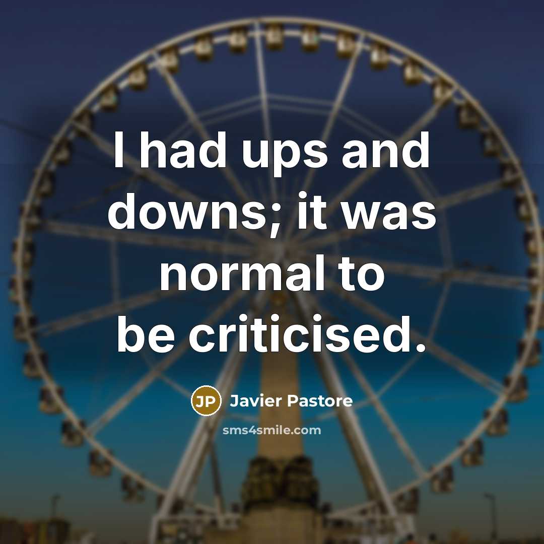 “I had ups and downs; it was normal to be…” quote by Javier Pastore
