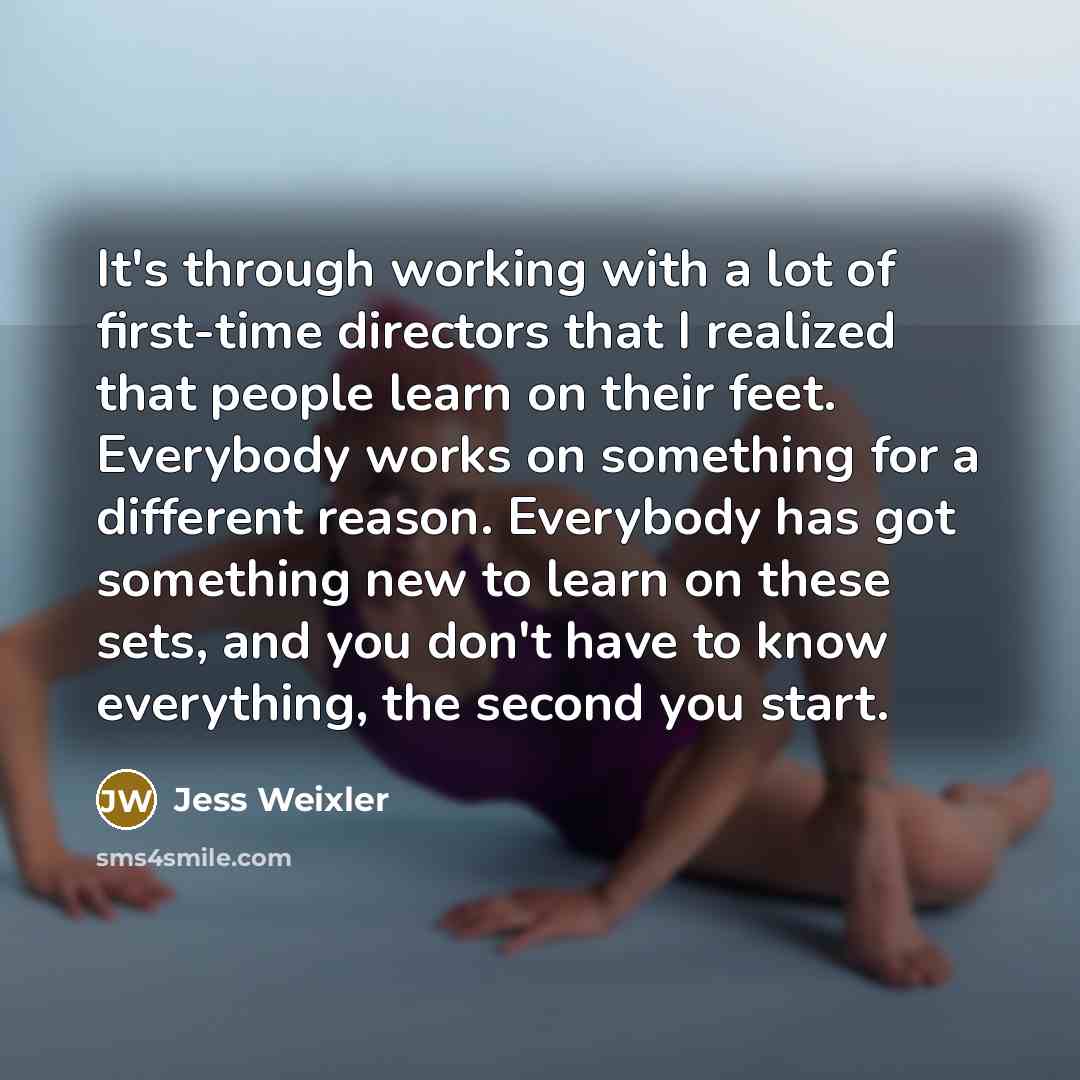 “It's through working with a lot of first-time directors that…” quote by Jess Weixler