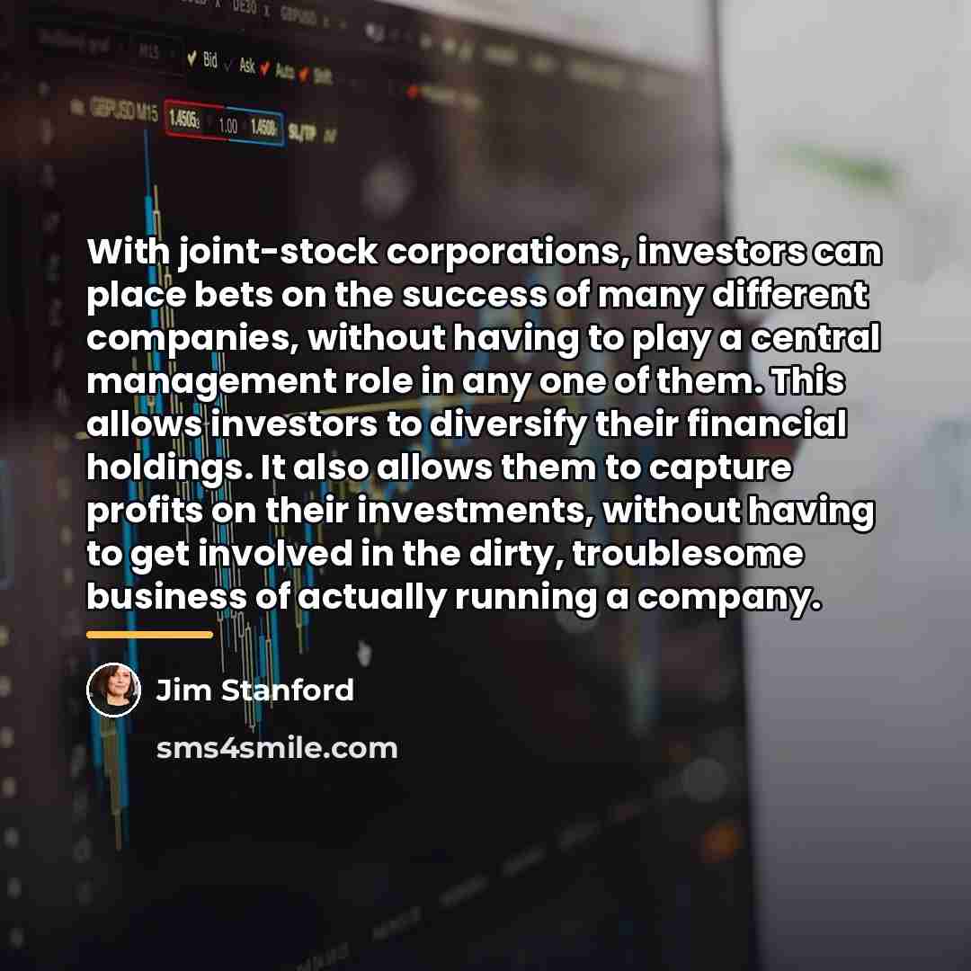 “With joint-stock corporations, investors can place bets on the success…” quote by Jim Stanford