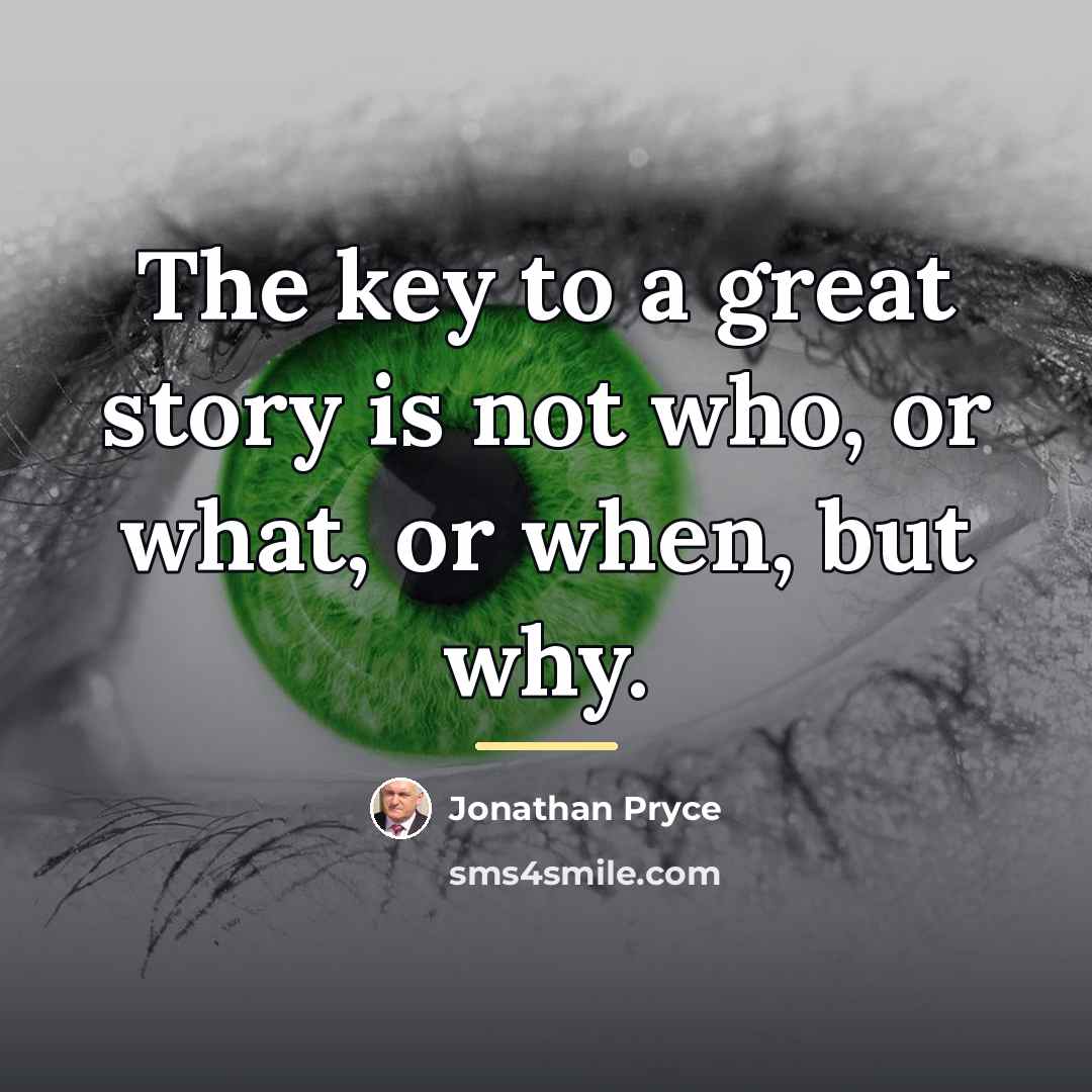 “The key to a great story is not who, or…” quote by Jonathan Pryce