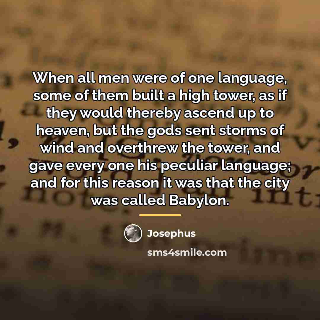 “When all men were of one language, some of them…” quote by Josephus