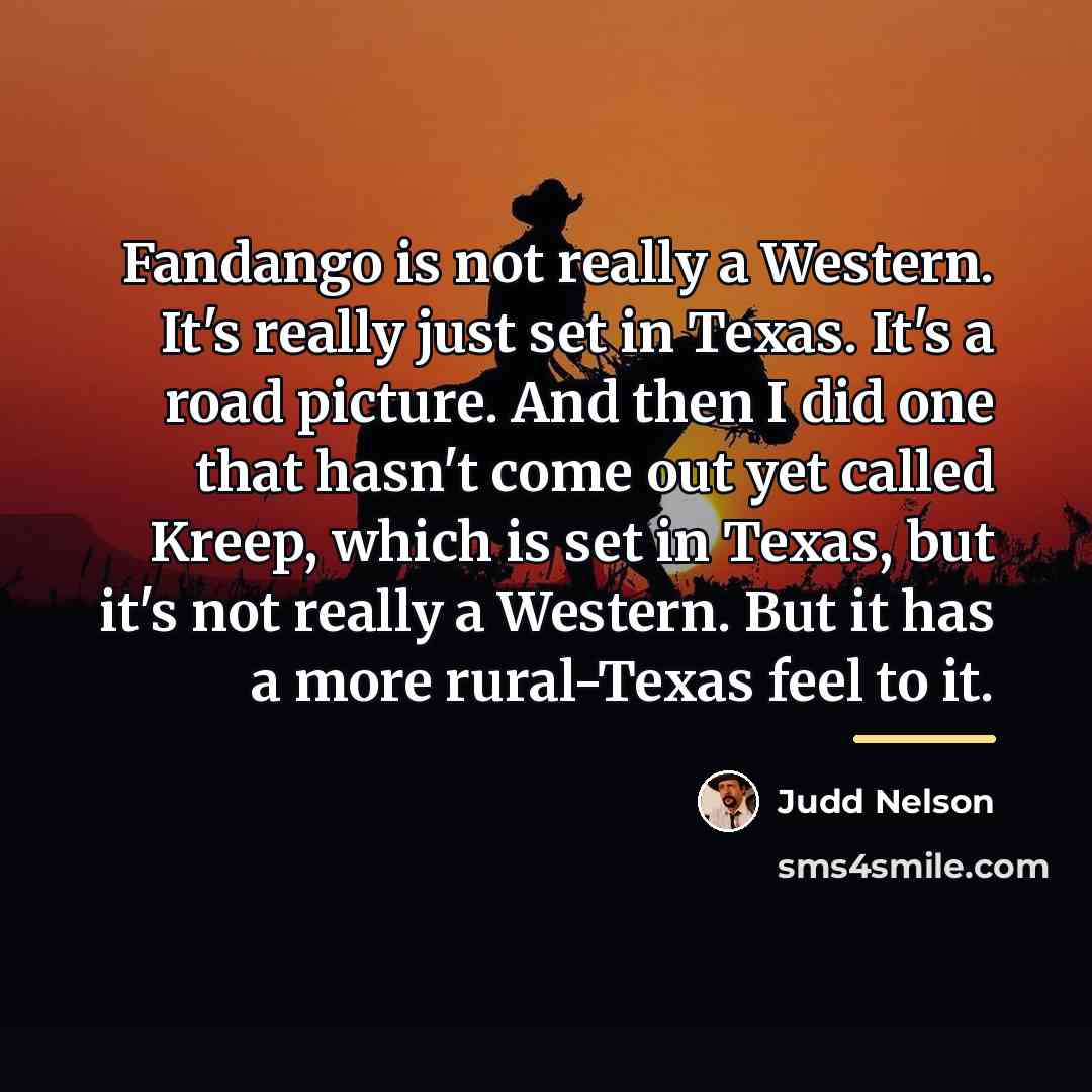 “Fandango is not really a Western. It's really just set…” quote by Judd Nelson