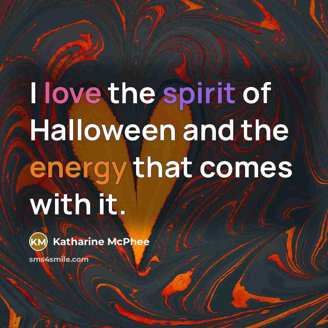 “I love the spirit of Halloween and the energy that…” quote by Katharine McPhee