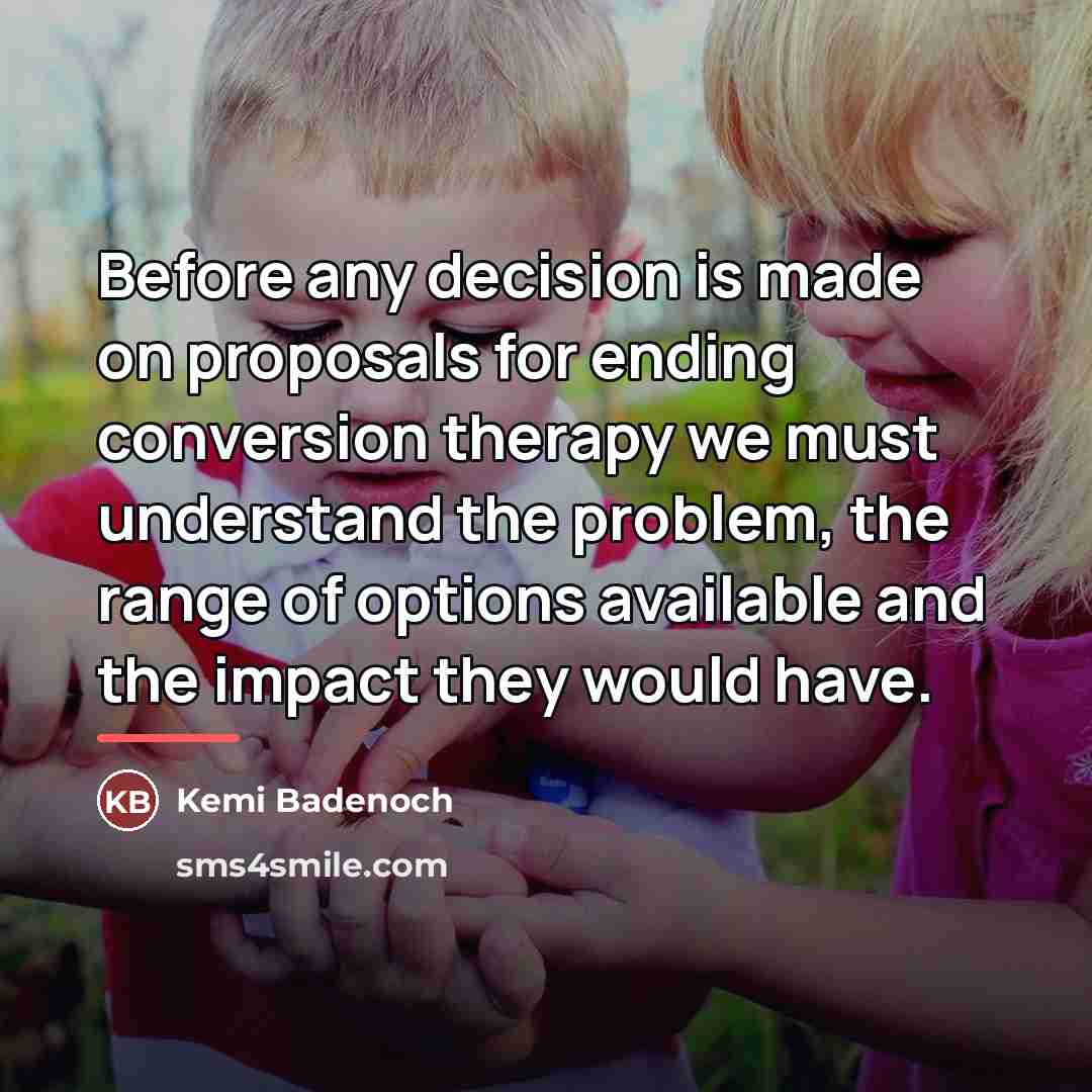 “Before any decision is made on proposals for ending conversion…” quote by Kemi Badenoch