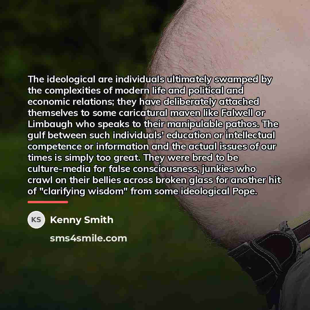 “The ideological are individuals ultimately swamped by the complexities of…” quote by Kenny Smith