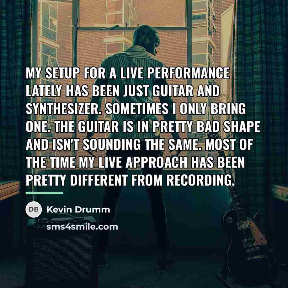 “My setup for a live performance lately has been just…” quote by Kevin Drumm