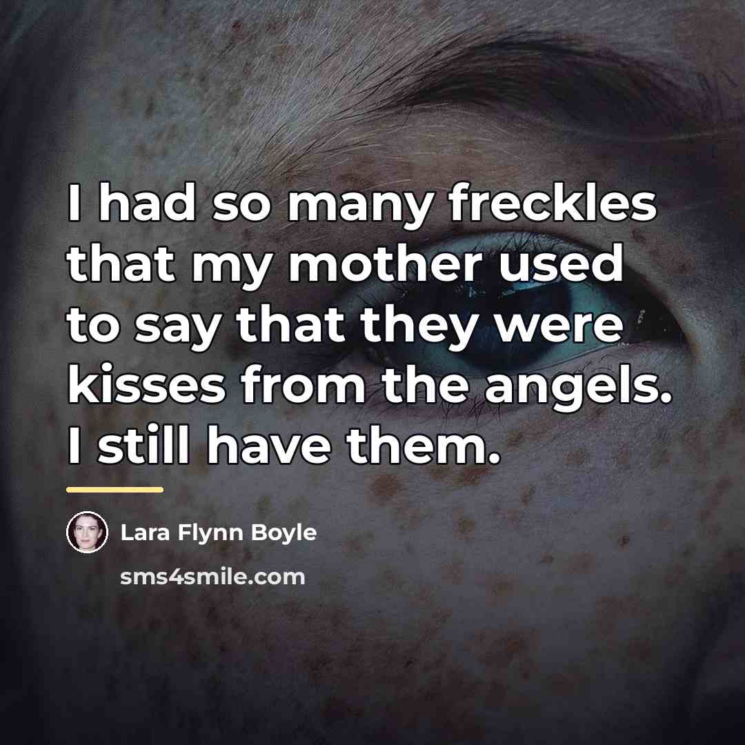 “I had so many freckles that my mother used to…” quote by Lara Flynn Boyle