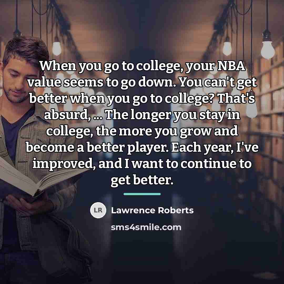“When you go to college, your NBA value seems to…” quote by Lawrence Roberts