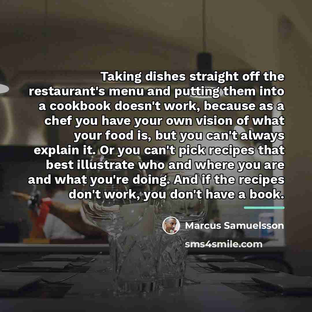 “Taking dishes straight off the restaurant's menu and putting them…” quote by Marcus Samuelsson