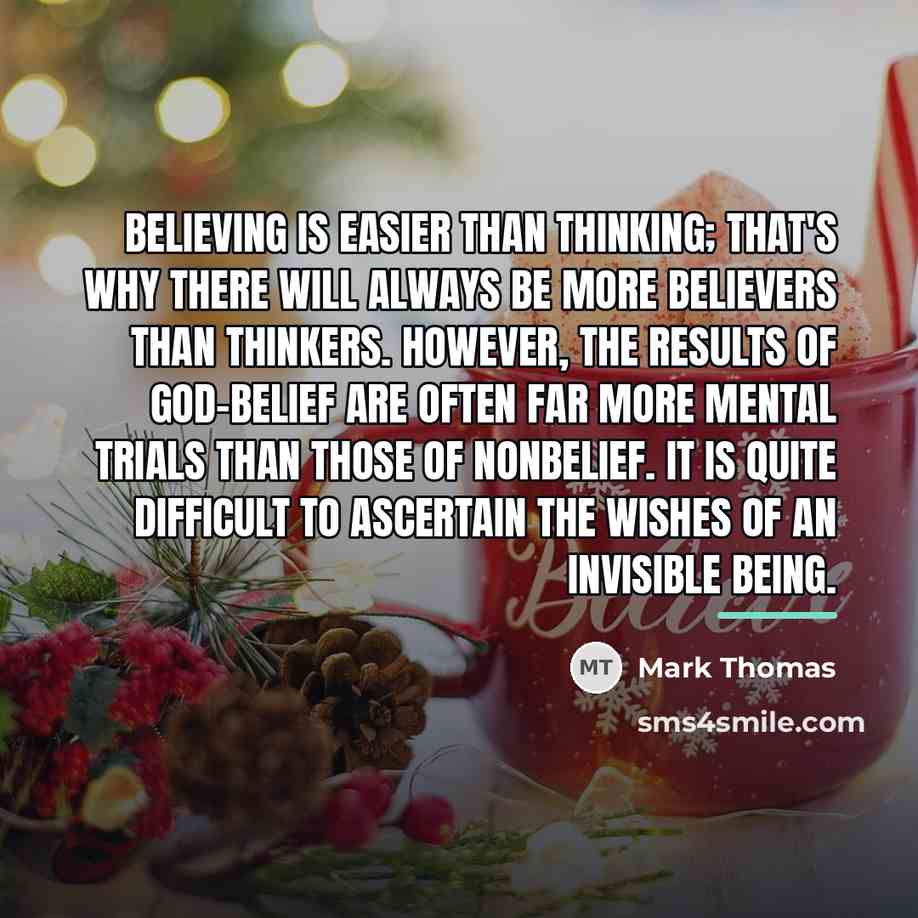 “Believing is easier than thinking; that's why there will always…” quote by Mark Thomas