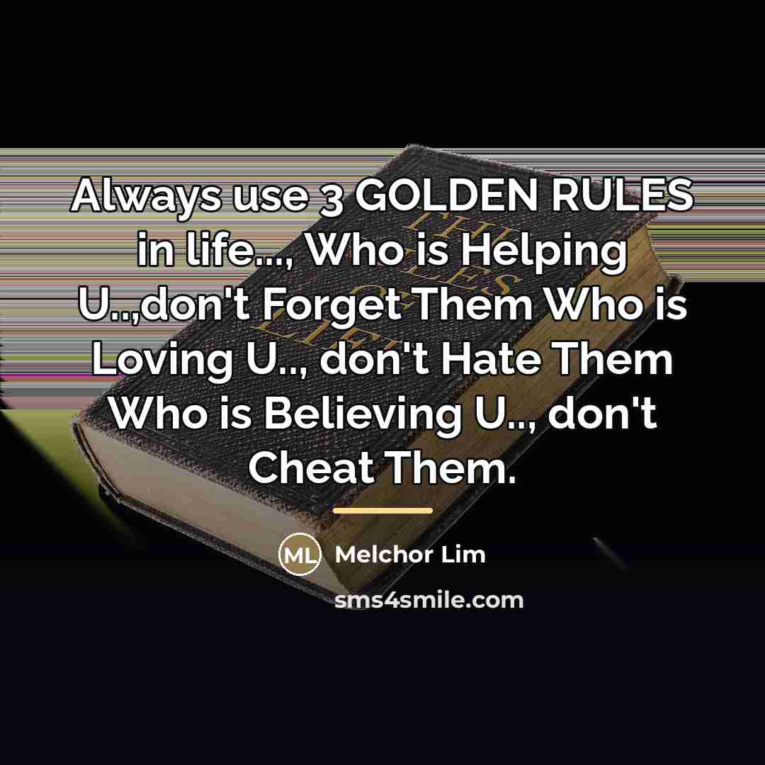“Always use 3 GOLDEN RULES in life..., Who is Helping…” quote by Melchor Lim