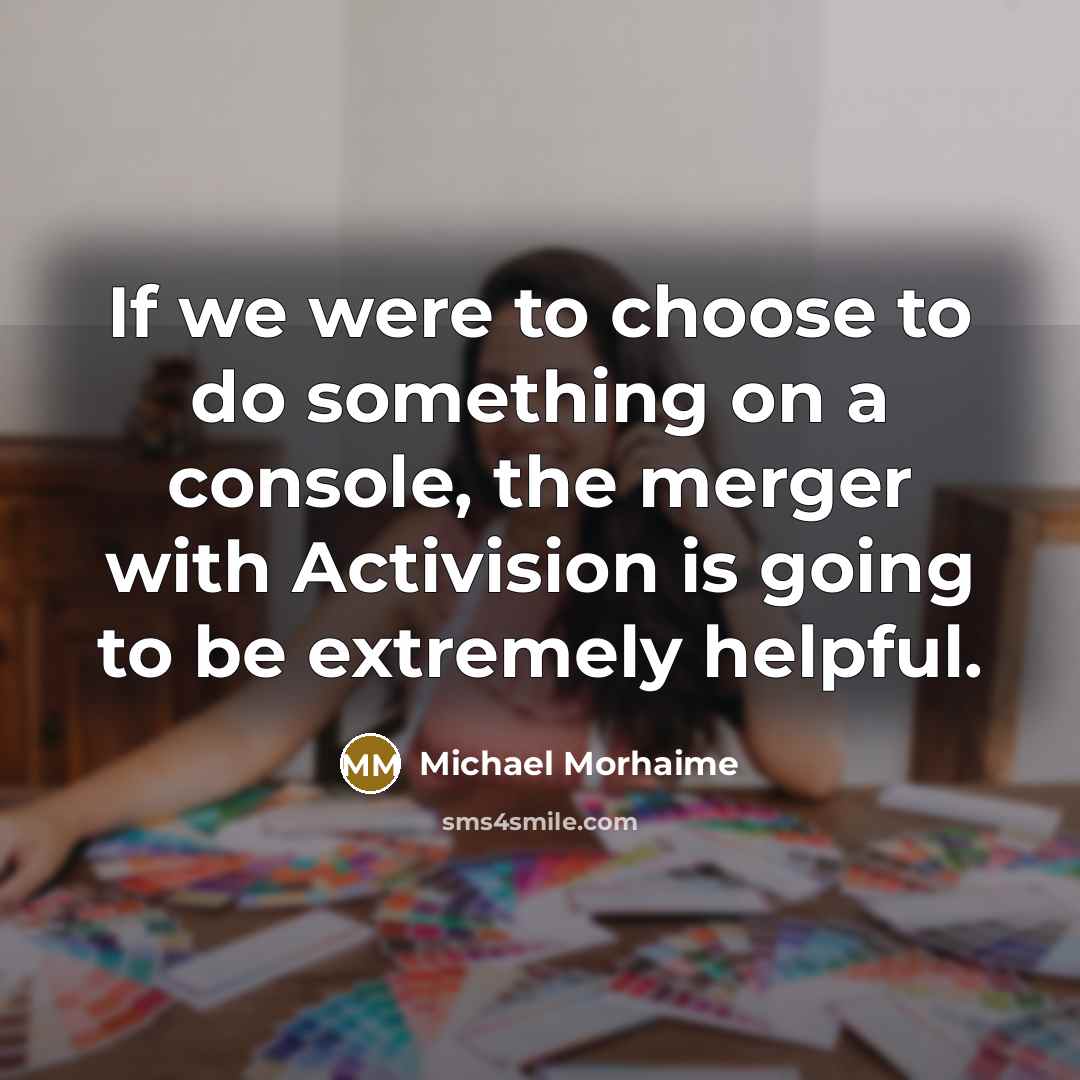 “If we were to choose to do something on a…” quote by Michael Morhaime