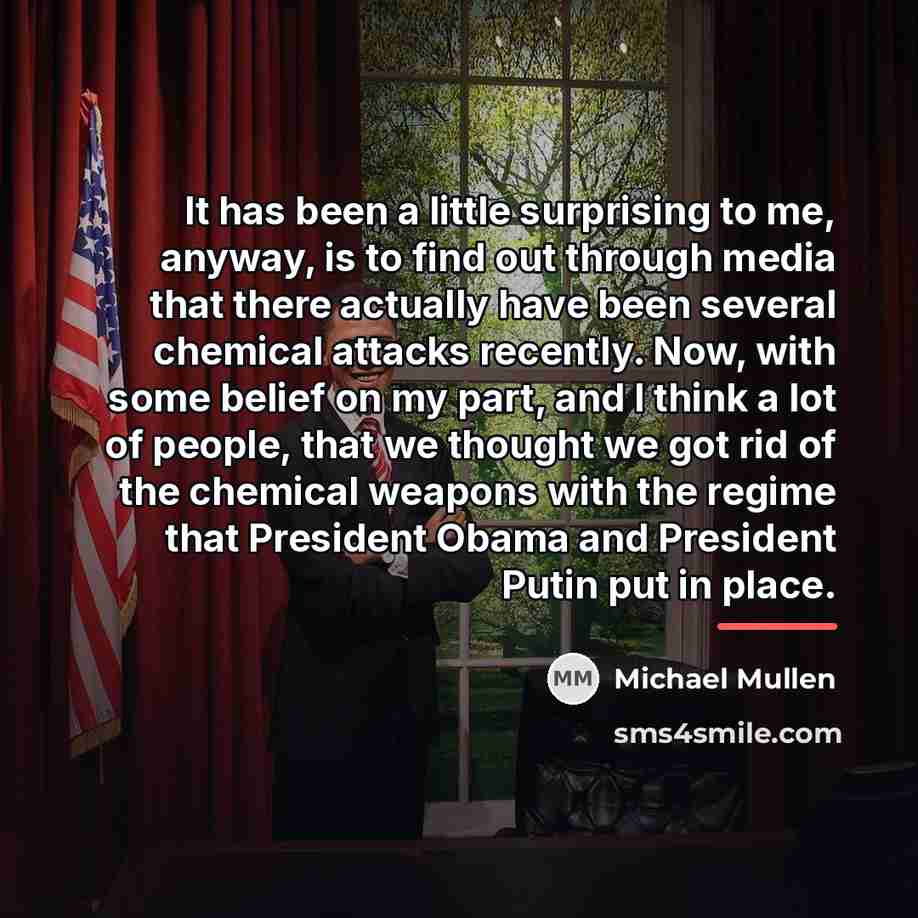 “It has been a little surprising to me, anyway, is…” quote by Michael Mullen