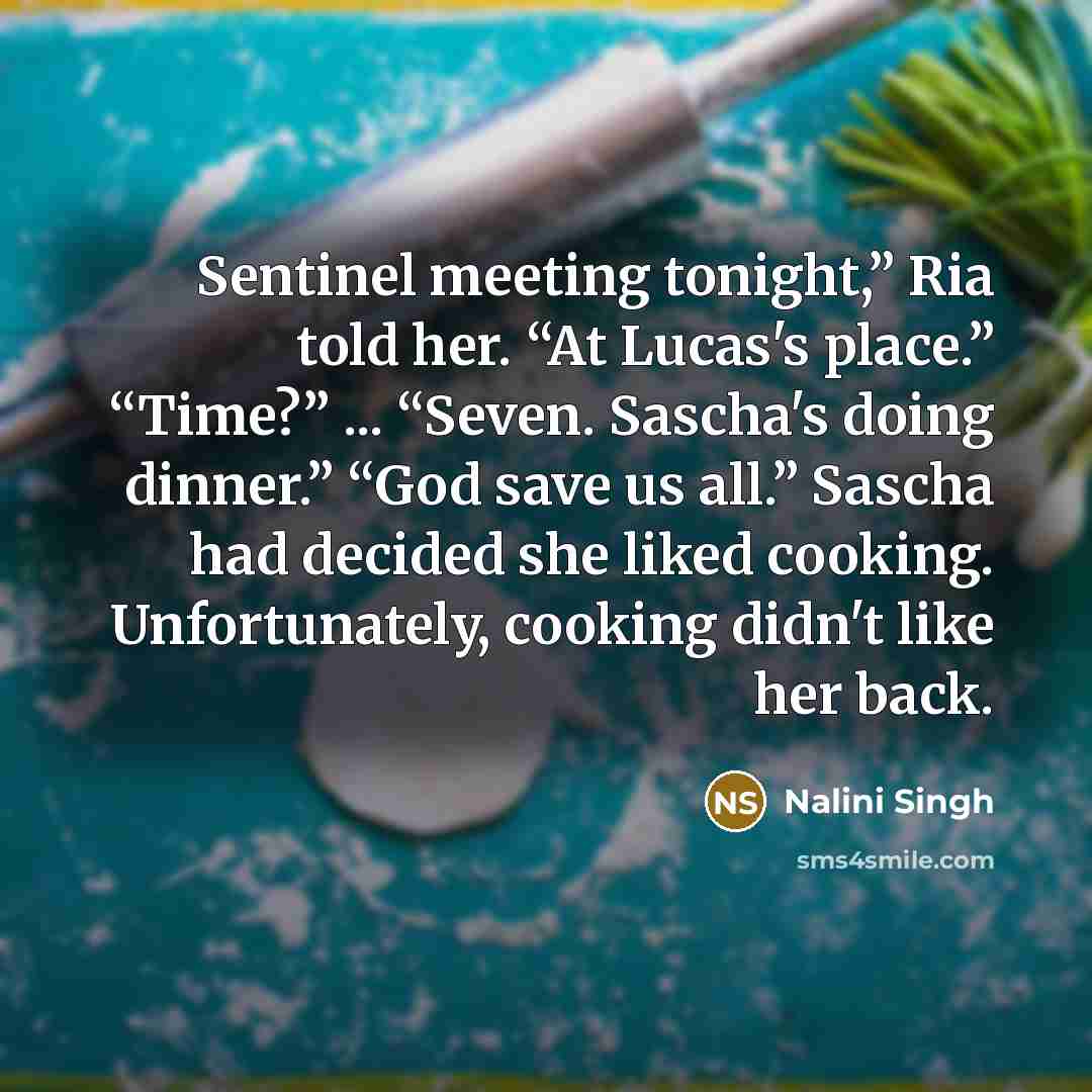 “Sentinel meeting tonight,” Ria told her. “At Lucas's place.” “Time?”…” quote by Nalini Singh