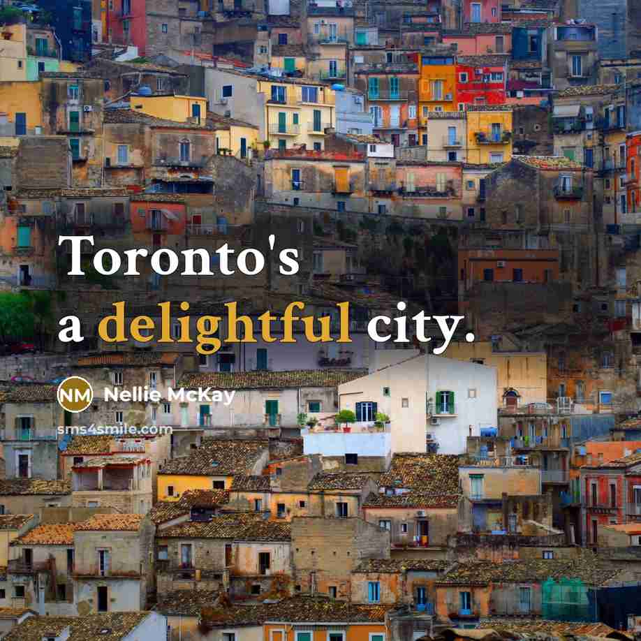 “Toronto's a delightful city.…” quote by Nellie McKay