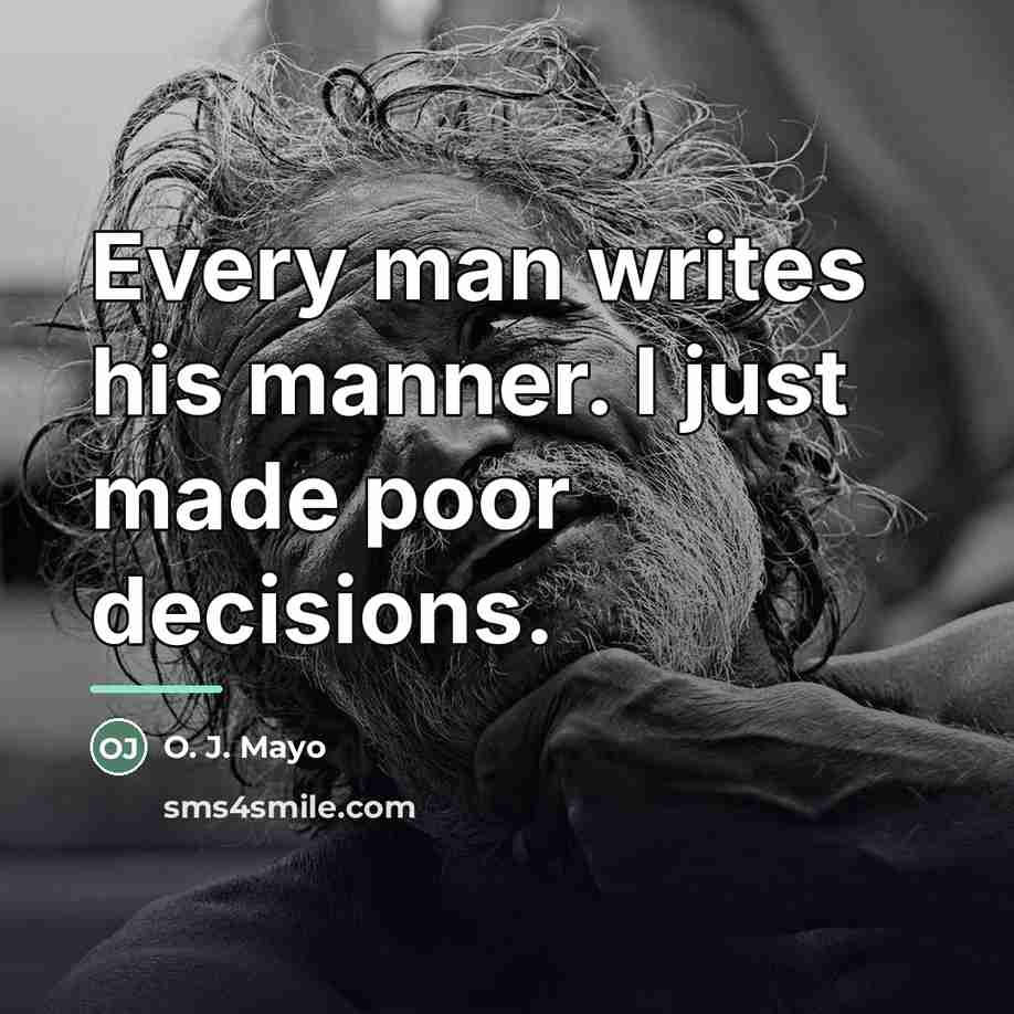 “Every man writes his manner. I just made poor decisions.…” quote by O. J. Mayo