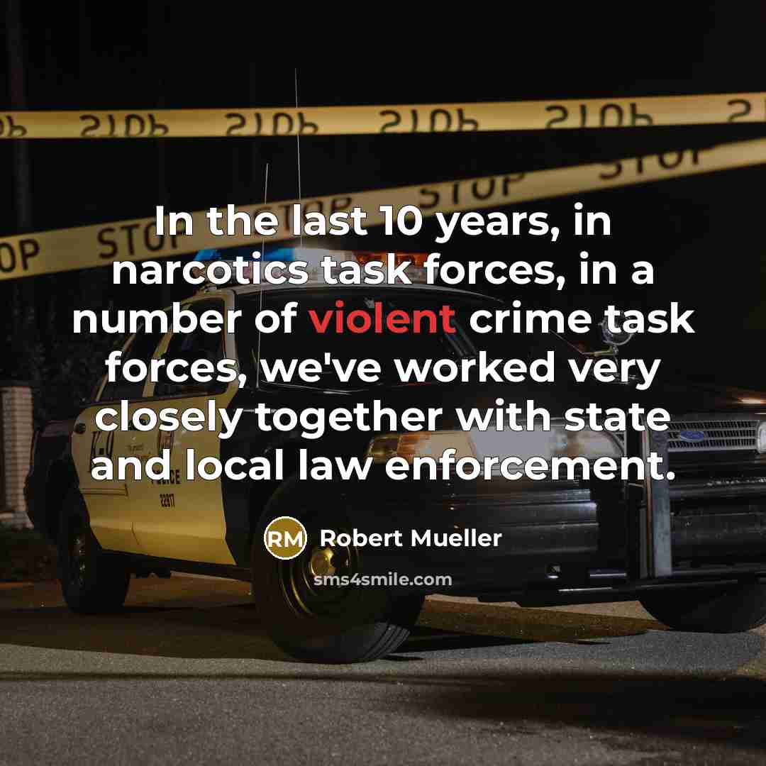 “In the last 10 years, in narcotics task forces, in…” quote by Robert Mueller