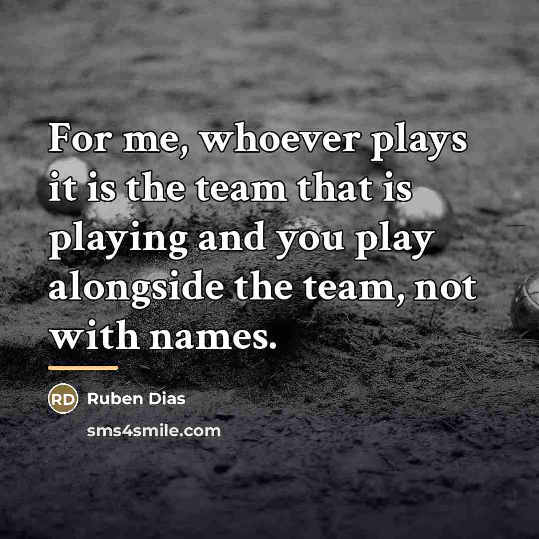 “For me, whoever plays it is the team that is…” quote by Ruben Dias