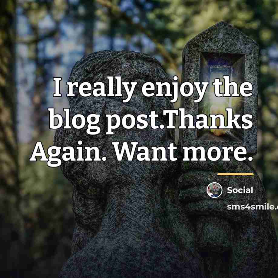 “I really enjoy the blog post.Thanks Again. Want more.…” quote by Social