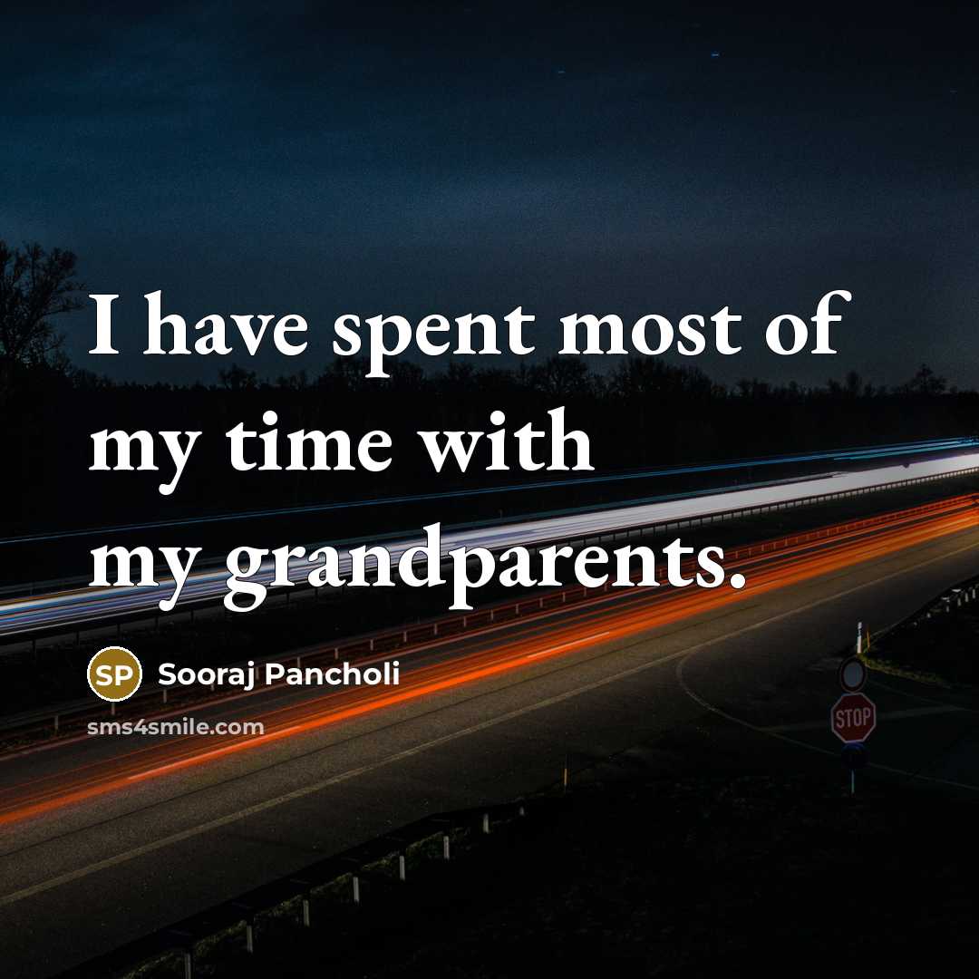 “I have spent most of my time with my grandparents.…” quote by Sooraj Pancholi