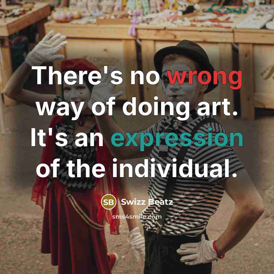 “There's no wrong way of doing art. It's an expression…” quote by Swizz Beatz