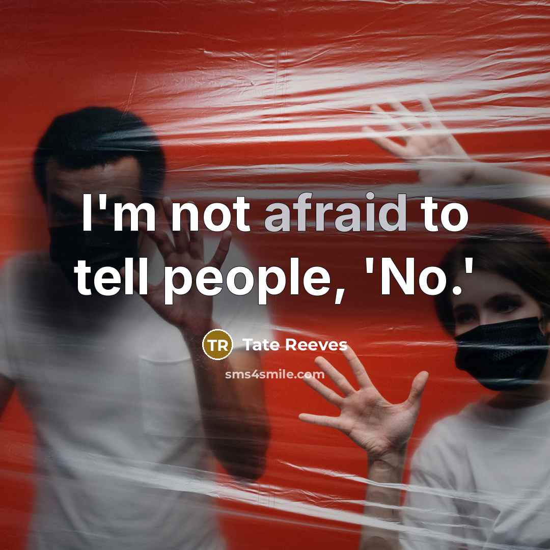 “I'm not afraid to tell people, 'No.'…” quote by Tate Reeves
