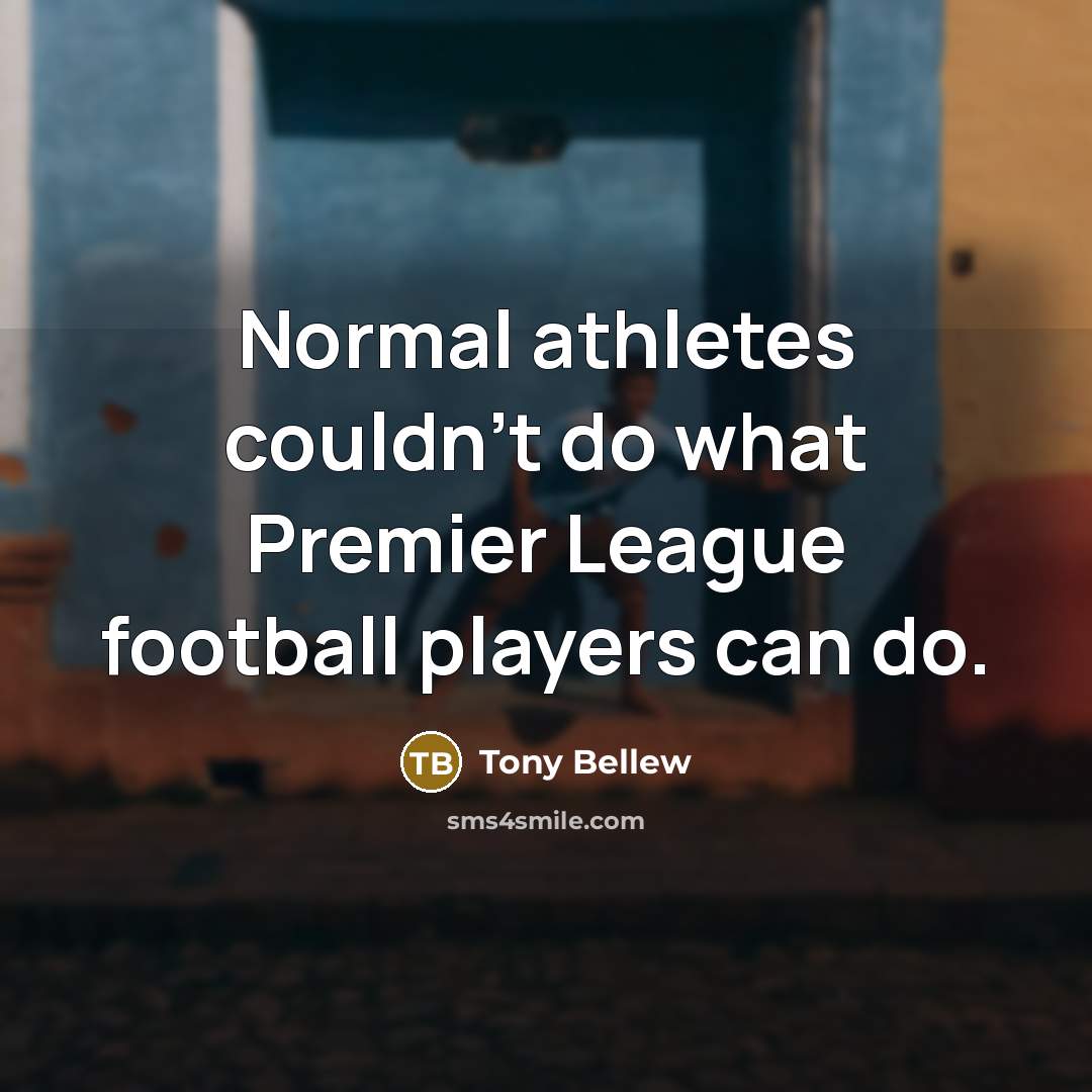 “Normal athletes couldn't do what Premier League football players can…” quote by Tony Bellew