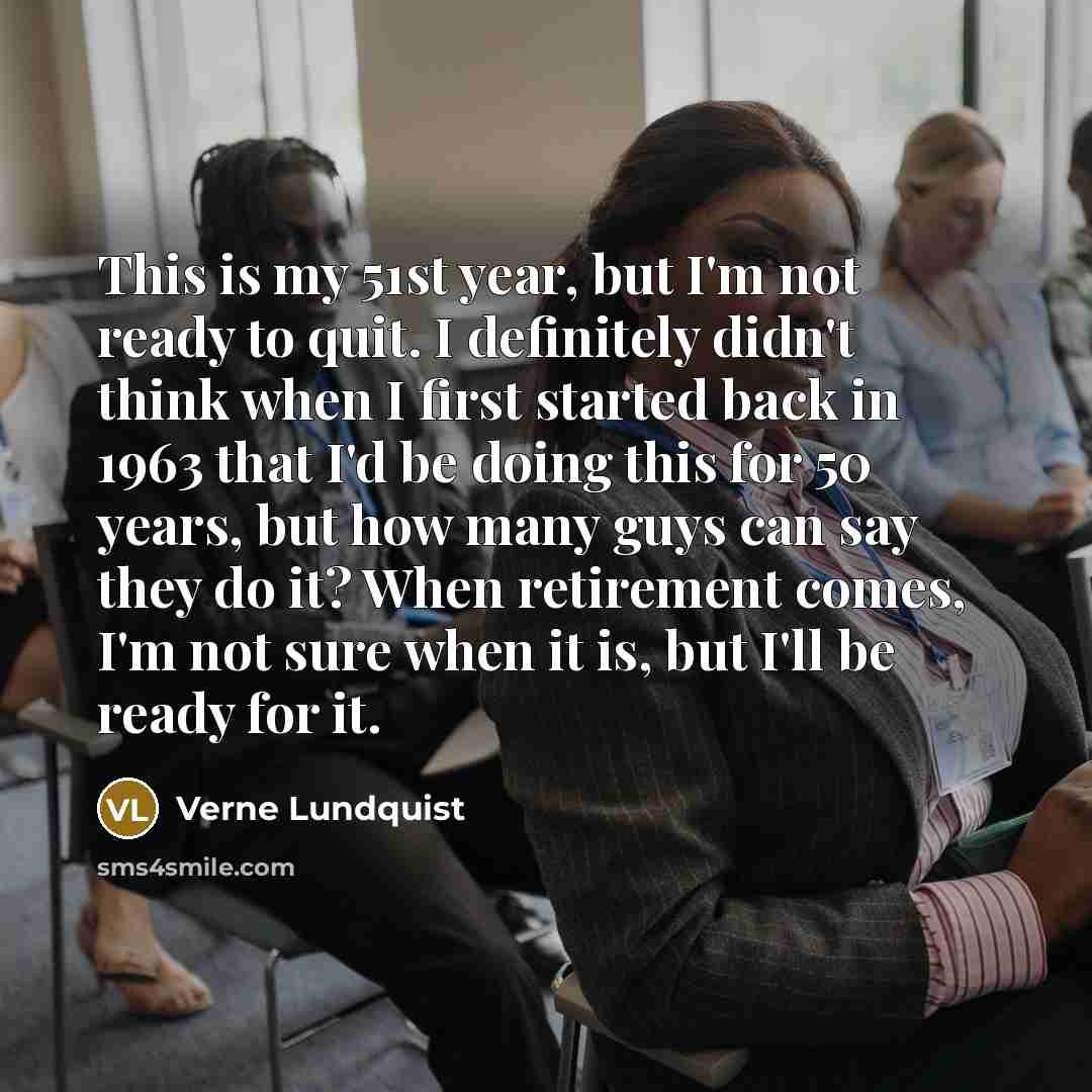 “This is my 51st year, but I'm not ready to…” quote by Verne Lundquist
