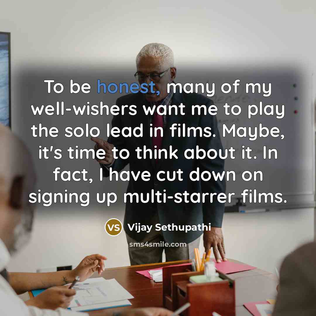 “To be honest, many of my well-wishers want me to…” quote by Vijay Sethupathi