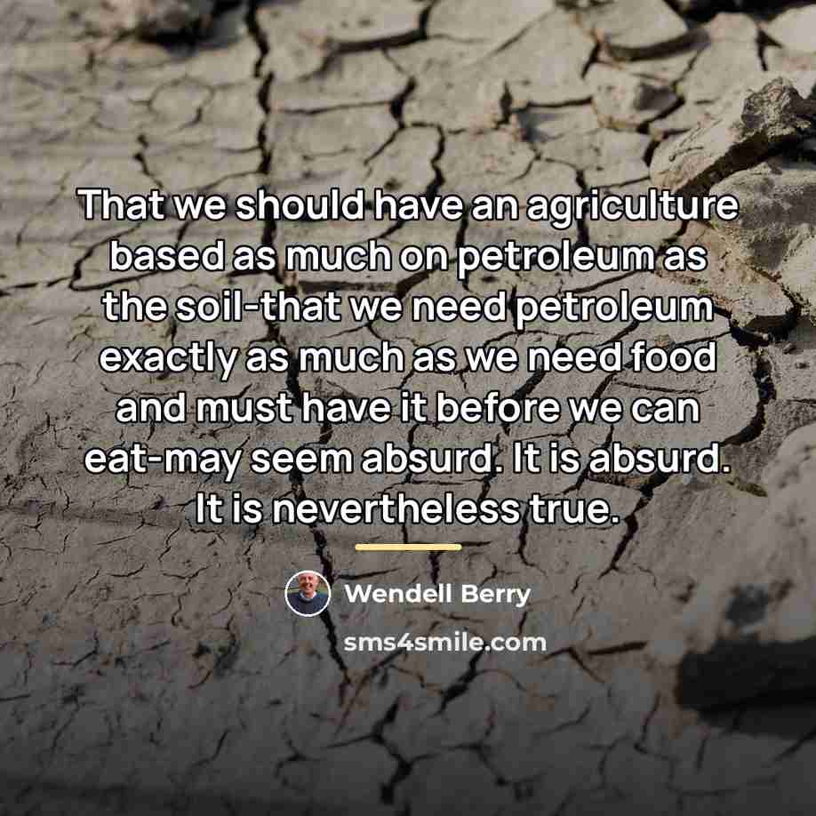 “That we should have an agriculture based as much on…” quote by Wendell Berry