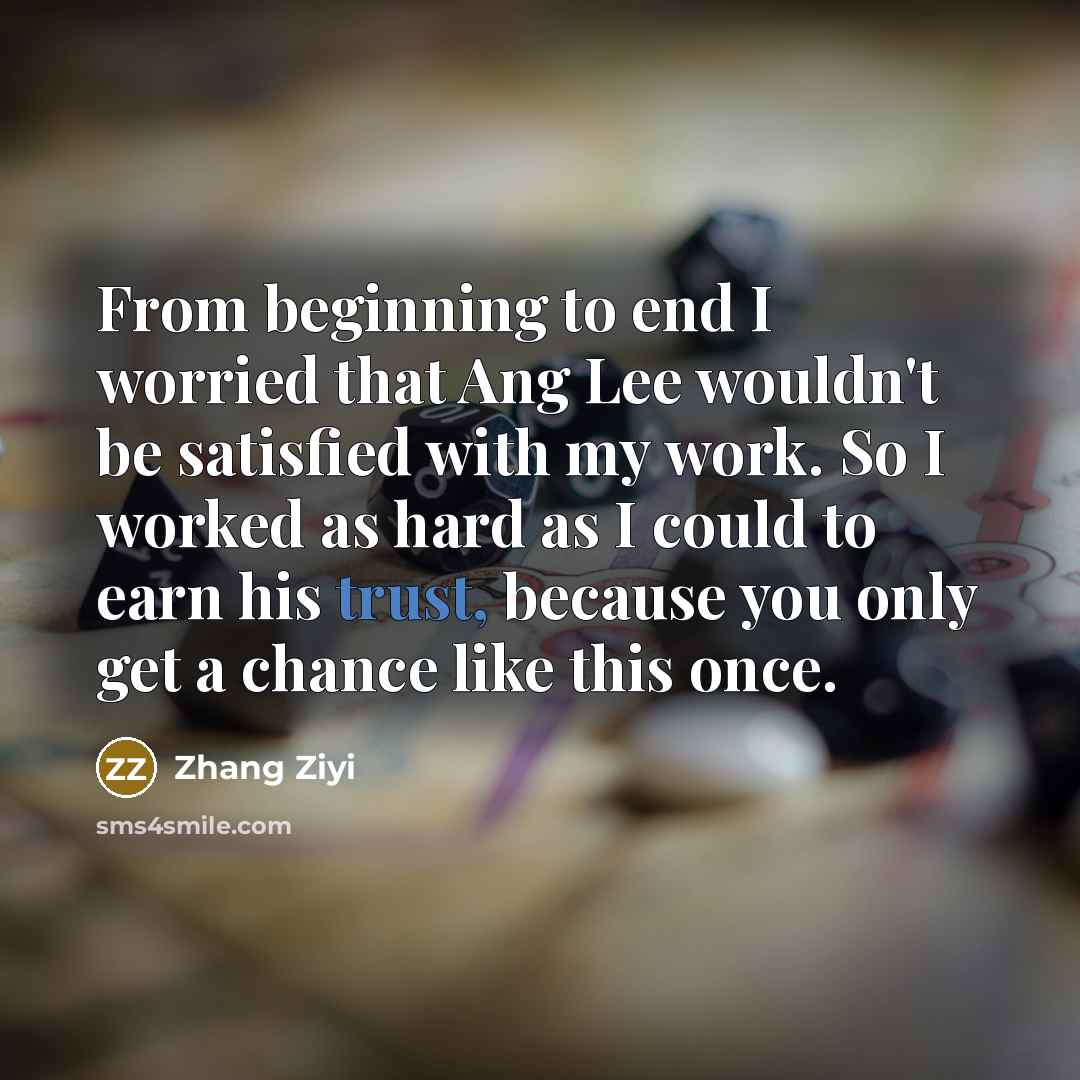“From beginning to end I worried that Ang Lee wouldn't…” quote by Zhang Ziyi