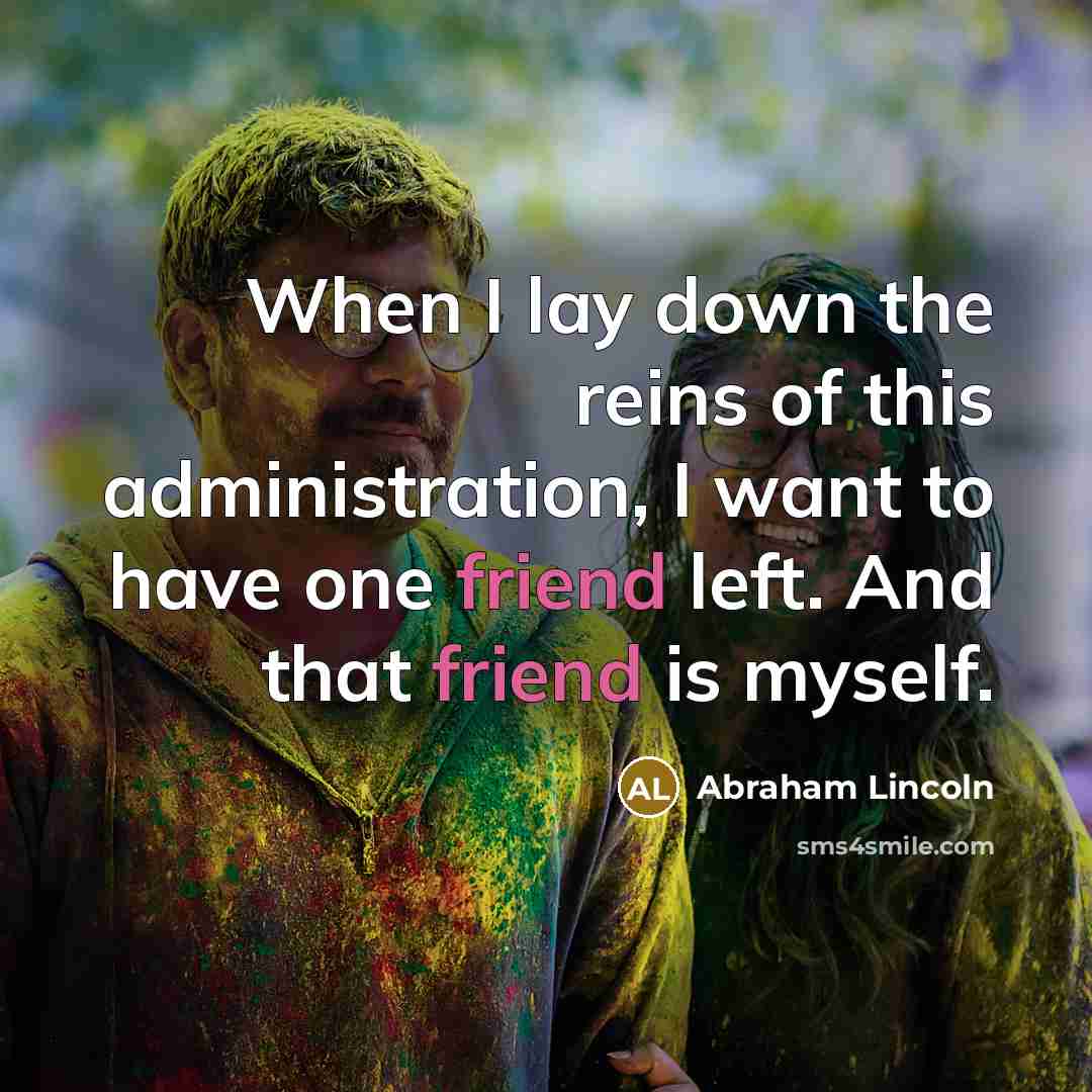 “When I lay down the reins of this administration, I…” quote by Abraham Lincoln