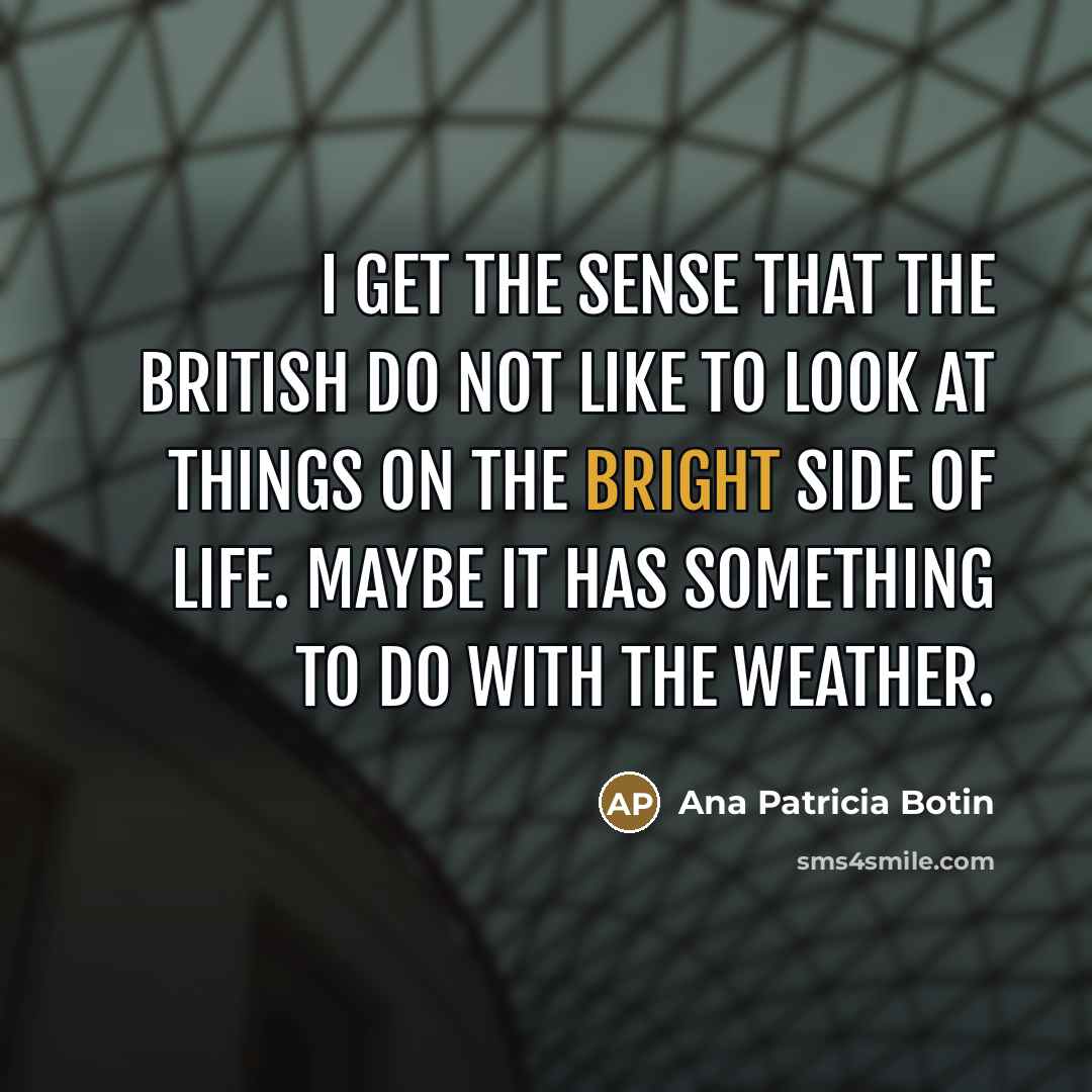 “I get the sense that the British do not like…” quote by Ana Patricia Botin
