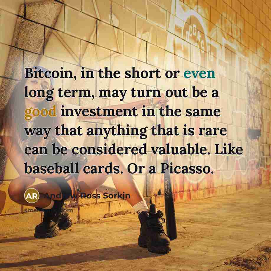 “Bitcoin, in the short or even long term, may turn…” quote by Andrew Ross Sorkin