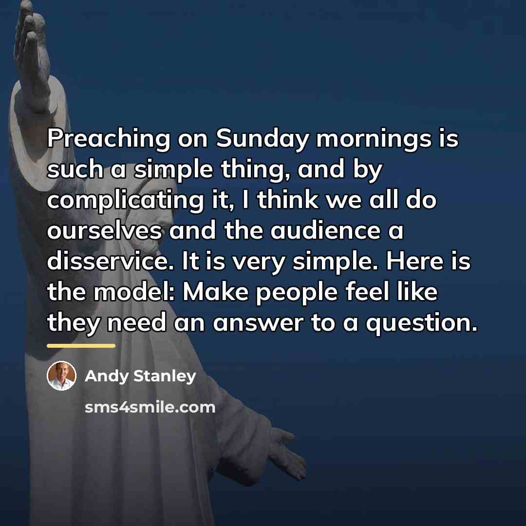 “Preaching on Sunday mornings is such a simple thing, and…” quote by Andy Stanley