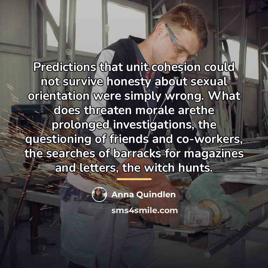 “Predictions that unit cohesion could not survive honesty about sexual…” quote by Anna Quindlen