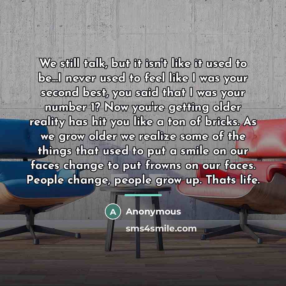 “We still talk, but it isn't like it used to…” quote by Anonymous