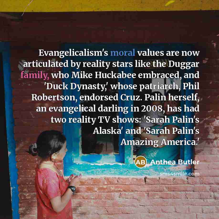 “Evangelicalism's moral values are now articulated by reality stars like…” quote by Anthea Butler