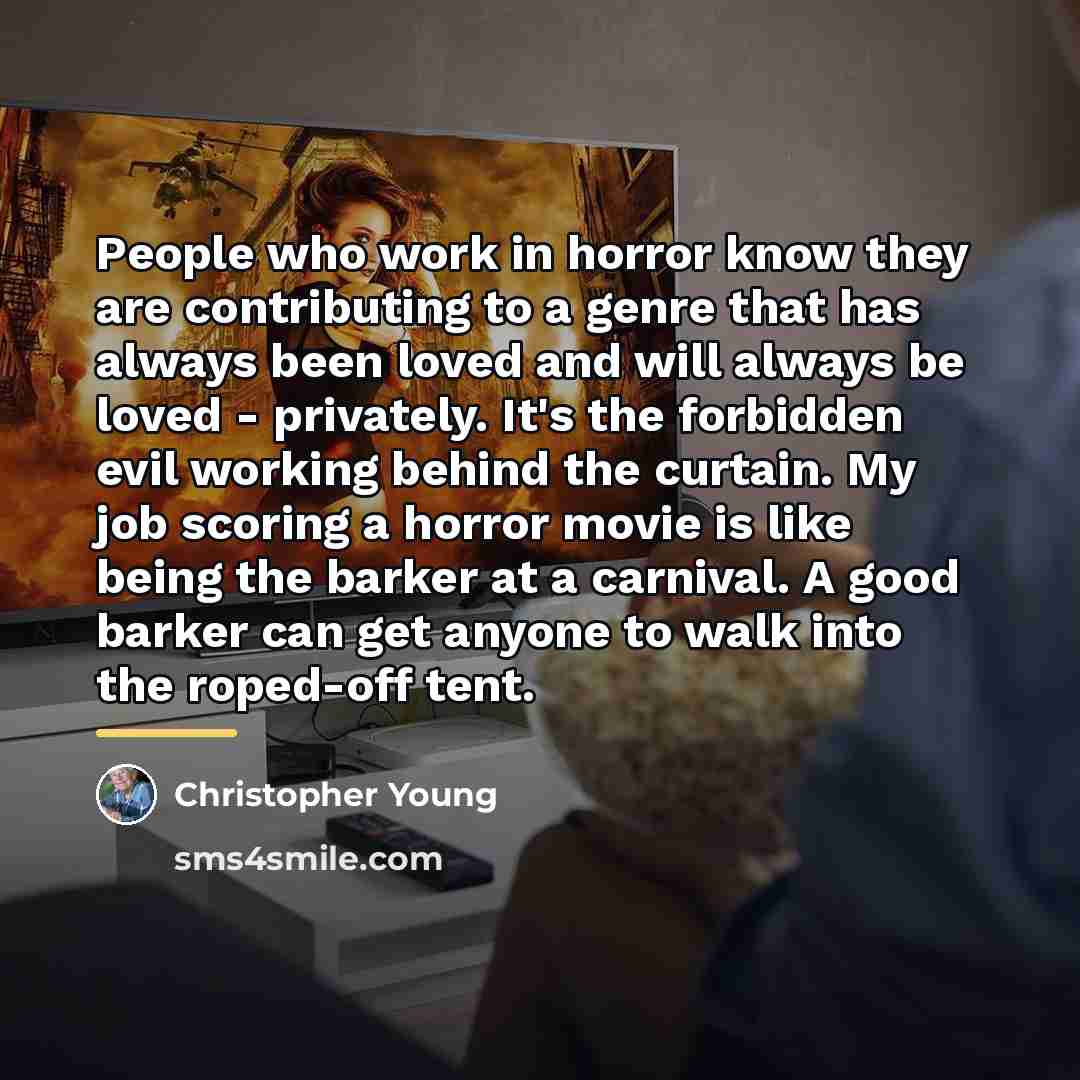 “People who work in horror know they are contributing to…” quote by Christopher Young