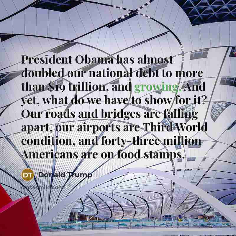 “President Obama has almost doubled our national debt to more…” quote by Donald Trump